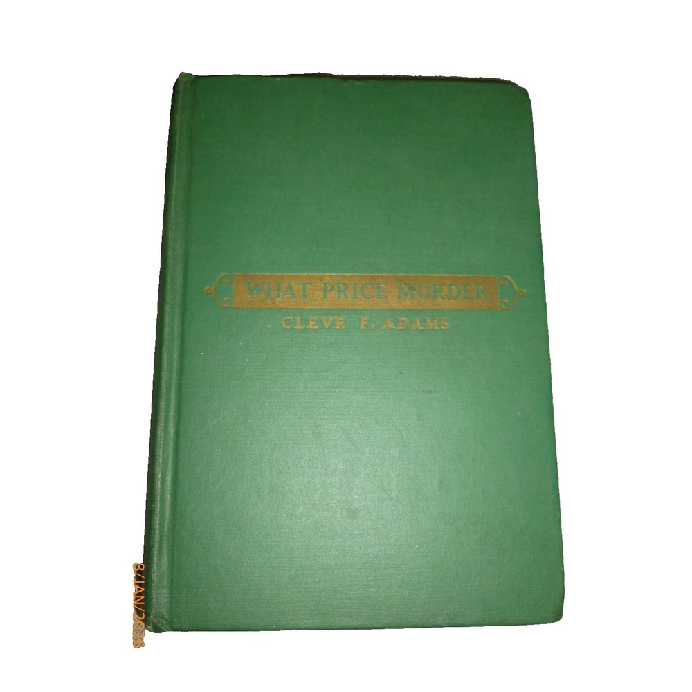 What Price Murder Cleve F Adams 1942 First Edition Hardcover EP Dutton Mystery